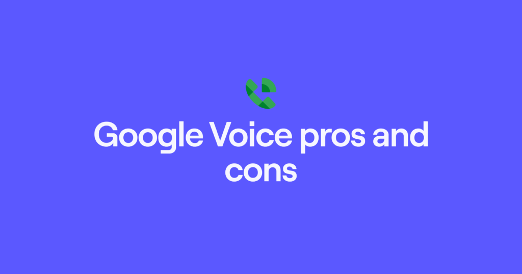 Google Voice pros and cons